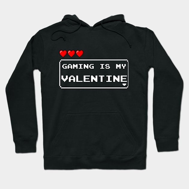 Gaming is My Valentine Hoodie by gabyshiny
